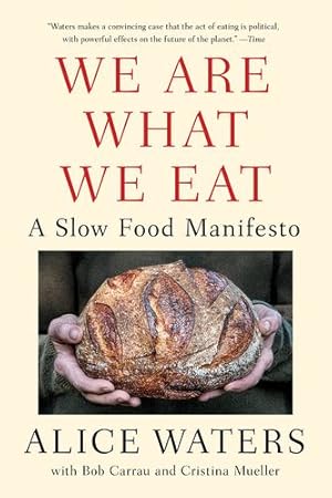 Imagen del vendedor de We Are What We Eat: A Slow Food Manifesto by Waters, Alice [Paperback ] a la venta por booksXpress