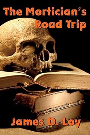 Seller image for The Mortician's Road Trip (Loy's Loonies) by Loy, James D. [Paperback ] for sale by booksXpress