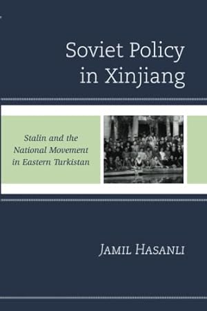 Immagine del venditore per Soviet Policy in Xinjiang: Stalin and the National Movement in Eastern Turkistan (The Harvard Cold War Studies Book Series) [Soft Cover ] venduto da booksXpress