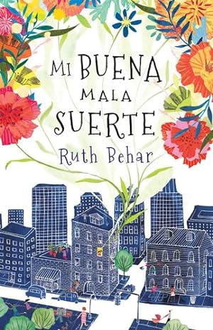 Seller image for Mi buena mala suerte / Lucky Broken Girl (Spanish Edition) by Behar, Ruth [Paperback ] for sale by booksXpress