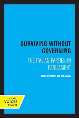 Bild des Verkufers fr Surviving Without Governing: The Italian Parties in Parliament by Di Palma, Giuseppe [Paperback ] zum Verkauf von booksXpress