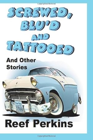 Image du vendeur pour Screwed, Blu'd and Tattooed by Perkins, Reef [Paperback ] mis en vente par booksXpress