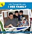 Image du vendeur pour I See Family (Life Through My Lens) Children's Book, Guided Reading Level D [Hardcover ] mis en vente par booksXpress