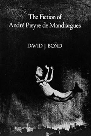 Seller image for Fiction of Andre Pieyre de Mandiargues by Bond, David J [Paperback ] for sale by booksXpress