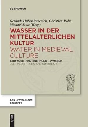Seller image for Wasser in Der Mittelalterlichen Kultur / Water in Medieval Culture (Das Mittelalter. Perspektiven Mediävistischer Forschung. Bei) (German Edition) [Paperback ] for sale by booksXpress