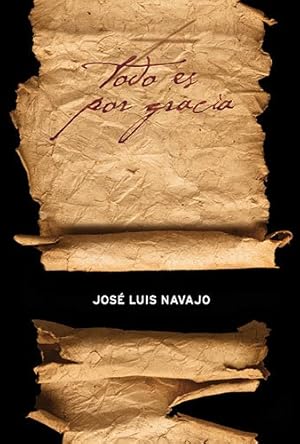 Seller image for La Todo es por gracia (Spanish Edition) by Navajo, José Luis [Paperback ] for sale by booksXpress