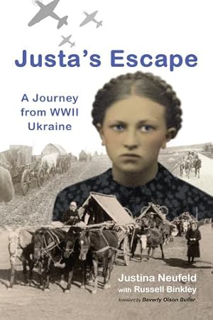 Image du vendeur pour Justa's Escape: A Journey from WWII Ukraine by Neufeld, Justina, Binkley, Russell [Paperback ] mis en vente par booksXpress