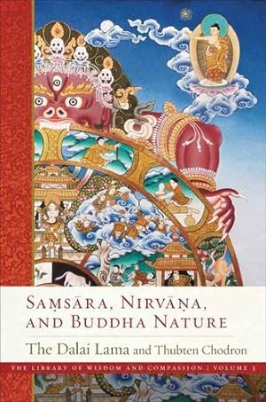 Seller image for Samsara, Nirvana, and Buddha Nature (3) (The Library of Wisdom and Compassion) by Lama, His Holiness the Dalai, Chodron, Thubten [Paperback ] for sale by booksXpress