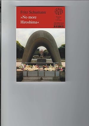 Seller image for No more Hiroshima". 65 Jahre nach der Katastrophe soll bei Hiroshima ein Atomkraftwerk gebaut werden - dagegen machen berlebende und Umweltschtzer mobil. Spotless-Reihe Nummer 231. Mit Abbildungen. for sale by Antiquariat Frank Dahms