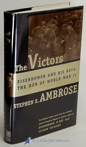 Imagen del vendedor de The Victors, Eisenhower and His Boys: The Men of World War II a la venta por Bluebird Books (RMABA, IOBA)