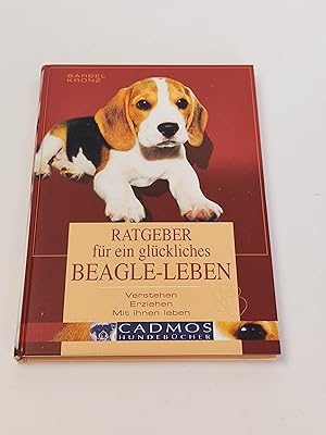 Bild des Verkufers fr Ratgeber fr ein glckliches Beagleleben : Verstehen - Erziehen - mit ihnen leben zum Verkauf von BcherBirne