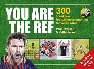 Bild des Verkufers fr You Are the Ref : 300 Footballing Conundrums for You to Solve zum Verkauf von GreatBookPrices