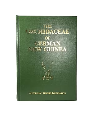 The Orchidaceae Of German New Guinea (incorporating the Figure Atlas to the above); Translation o...