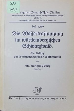 Seller image for Die Wasserkraftnutzung im wrttembergischen Schwarzwald. Ein Beitrag zur Wirtschaftsgeographie Wrttembergs. for sale by Antiquariat Bookfarm