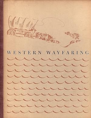 Imagen del vendedor de WESTERN WAYFARING: ROUTES OF EXPLORATION AND TRADE IN THE AMERICAN SOUTHWEST a la venta por Champ & Mabel Collectibles