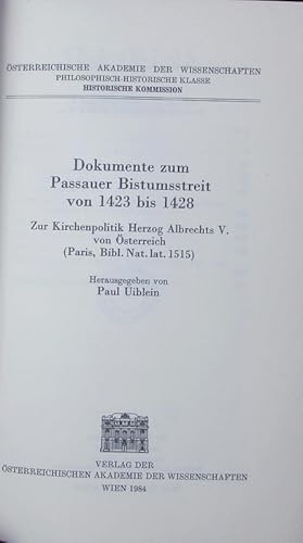 Bild des Verkufers fr Dokumente zum Passauer Bistumsstreit von 1423 bis 1428. Zur Kirchenpolitik Herzog Albrechts V. von sterreich (Paris, Bibl. Nat. lat. 1515). zum Verkauf von Antiquariat Bookfarm