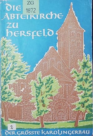 Bild des Verkufers fr Die Abteikirche zu Hersfeld. Der grte Karolingerbau. zum Verkauf von Antiquariat Bookfarm