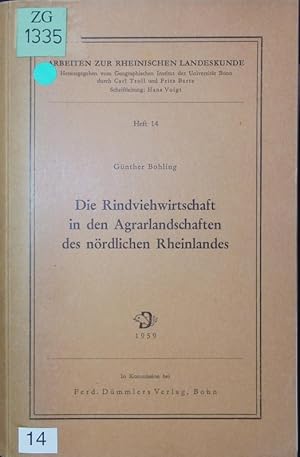 Bild des Verkufers fr Die Rindviehwirtschaft in den Agrarlandschaften des nrdlichen Rheinlandes. zum Verkauf von Antiquariat Bookfarm