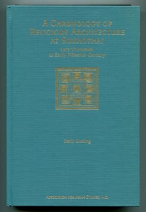 Seller image for A Chronology of Religious Architecture at Sukhothai: Late Thirteenth to Early Fifteenth Century (Monograph and Occasional Paper Series Number 52) for sale by Book Happy Booksellers