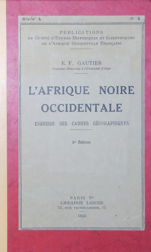 Seller image for L' Afrique noire occidentale. Esquisse des cadres gographiques. for sale by Antiquariat Bookfarm