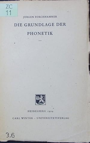 Bild des Verkufers fr Die Grundlage der Phonetik. Ein Versuch, die phonetische Wissenschaft auf fester sprachphysiologischer Grundlage aufzubauen. zum Verkauf von Antiquariat Bookfarm