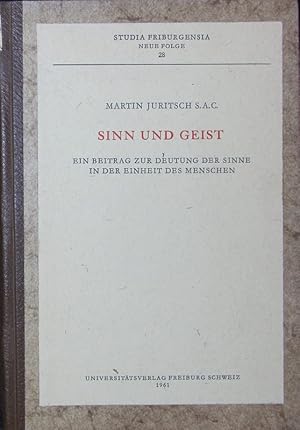 Bild des Verkufers fr Sinn und Geist. Ein Beitrag zur Deutung der Sinne in der Einheit des Menschen. zum Verkauf von Antiquariat Bookfarm