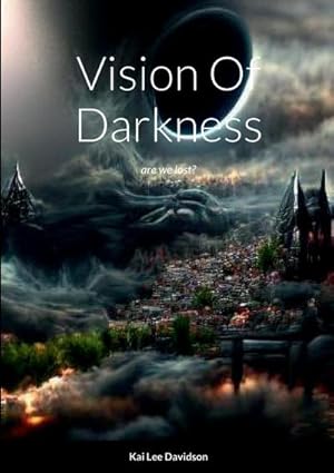 Seller image for Vision Of Darkness : are we lost? for sale by AHA-BUCH GmbH