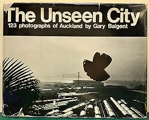 Seller image for The Unseen City - 123 Photographs of Auckland for sale by Arty Bees Books