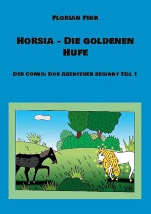 Bild des Verkufers fr Horsia - Die goldenen Hufe : Der Comic: Das Abenteuer beginnt Teil 1 zum Verkauf von Smartbuy