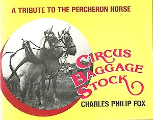 Imagen del vendedor de Circus Baggage Stock: A Tribute to the Percheron Horse a la venta por Dogtales