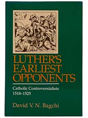 Immagine del venditore per Luther's Earliest Opponents: Catholic Controversialists, 1518-1525 [Martin] venduto da Yesterday's Muse, ABAA, ILAB, IOBA