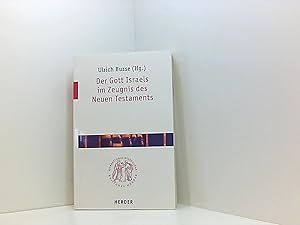 Der Gott Israels im Zeugnis des Neuen Testaments (Quaestiones disputatae)