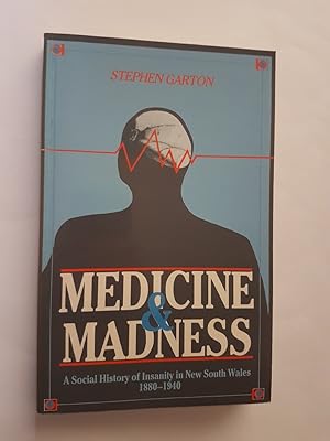 Imagen del vendedor de Medicine & Madness : A Social History of Insanity in New South Wales 1880-1940 a la venta por masted books