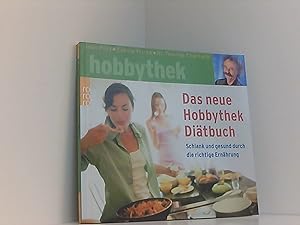 Seller image for Das neue Hobbythek-Ditbuch: Schlank und gesund durch richtige Ernhrung for sale by Book Broker