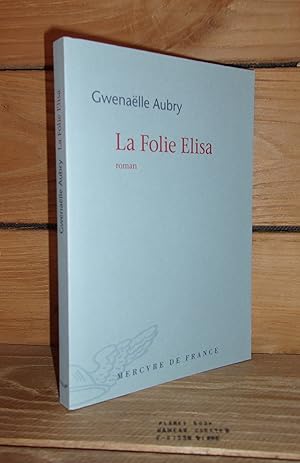 Seller image for LA FOLIE ELISA for sale by Planet's books