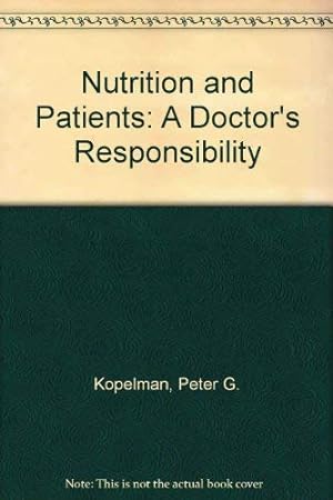 Bild des Verkufers fr Nutrition and Patients: A Doctor's Responsibility zum Verkauf von WeBuyBooks