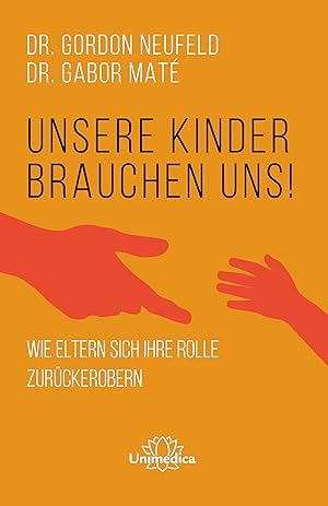 Seller image for Unsere Kinder brauchen uns for sale by moluna