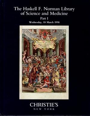 THE HASKELL F. NORMAN LIBRARY OF SCIENCE AND MEDICINE. PART I: THE MIDDLE AGES AND THE RENAISSANCE
