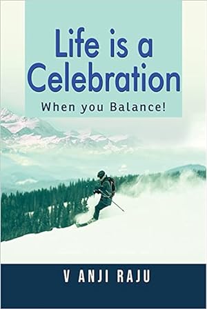 Bild des Verkufers fr Life is a Celebration   When you Balance zum Verkauf von Vedams eBooks (P) Ltd