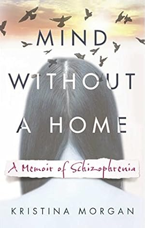 Seller image for Mind Without a Home: A Memoir of Schizophrenia for sale by Pieuler Store