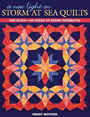 Bild des Verkufers fr A New Light on Storm at Sea Quilts: One Block-An Ocean of Design Possibilities zum Verkauf von Pieuler Store