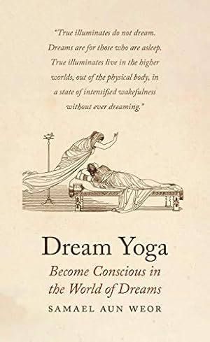 Seller image for Dream Yoga: Consciousness, Astral Projection, and the Transformation of the Dream State for sale by Pieuler Store