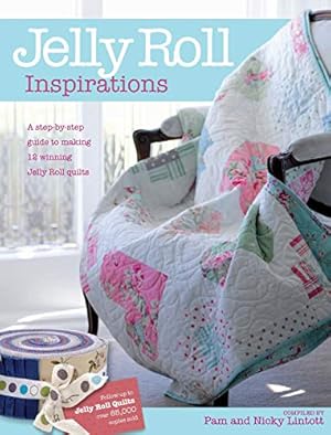 Imagen del vendedor de Jelly Roll Inspirations: 12 Winning Quilts from the International Competition and How to Make Them a la venta por Pieuler Store