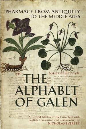 Seller image for The Alphabet of Galen: Pharmacy from Antiquity to the Middle Ages for sale by Pieuler Store