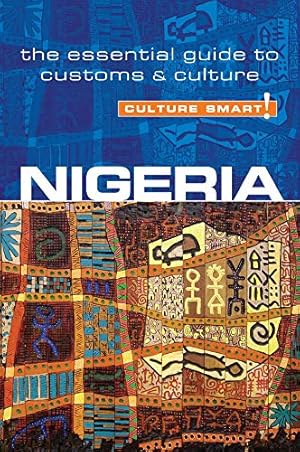 Image du vendeur pour Nigeria - Culture Smart!: The Essential Guide to Customs & Culture (38) mis en vente par Pieuler Store