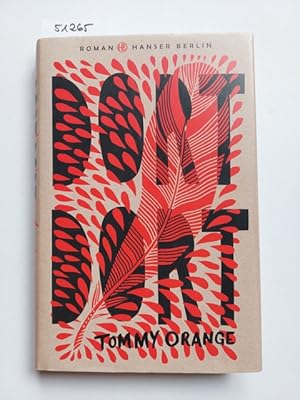 Imagen del vendedor de Dort dort : Roman Tommy Orange ; aus dem Englischen von Hannes Meyer a la venta por Versandantiquariat Claudia Graf