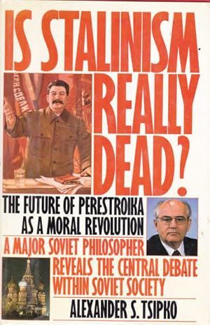 Image du vendeur pour Is Stalinism Really Dead?: The Future of Perestoika As a Moral Revolution mis en vente par Goulds Book Arcade, Sydney