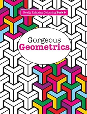 Imagen del vendedor de Really RELAXING Colouring Book 9: Gorgeous Geometrics a la venta por Pieuler Store