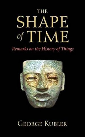 Immagine del venditore per The Shape of Time: Remarks on the History of Things venduto da Pieuler Store