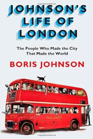Seller image for Johnson's Life of London: The People Who Made the City that Made the World for sale by Pieuler Store